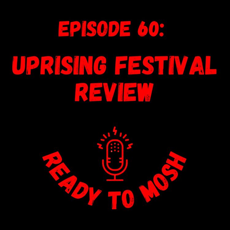 cover art for EP 60: Uprising Festival Review