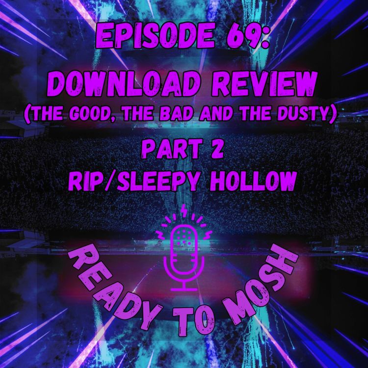 cover art for EP 69: Download Festival 23 Review Part 2 RIP Camping