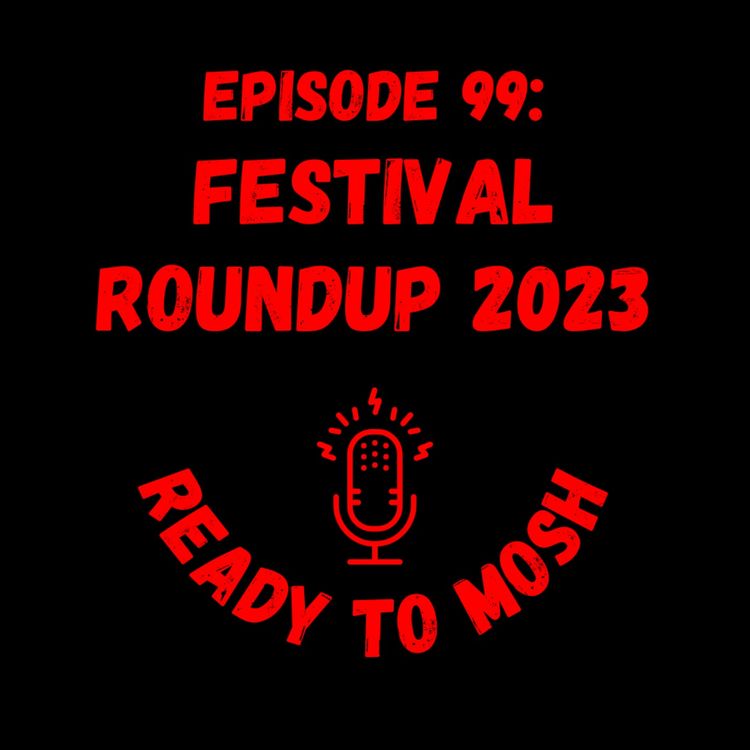 cover art for EP 99: Festival Roundup 2023