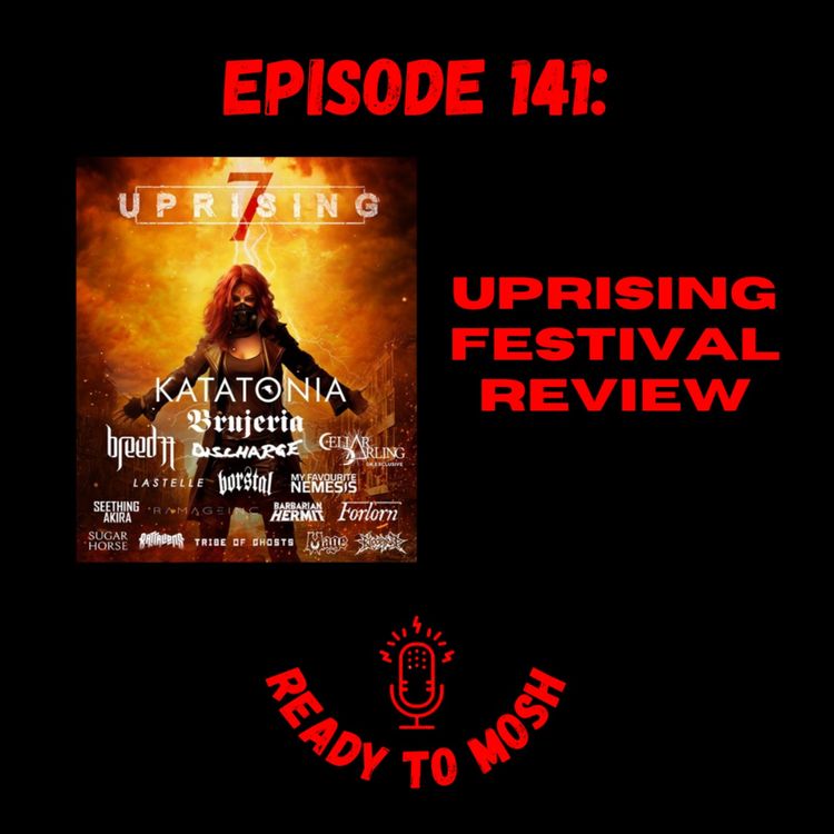 cover art for EP 141: Uprising Festival Review