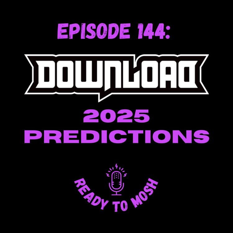 cover art for EP 144: Download Festival XXII Predictions