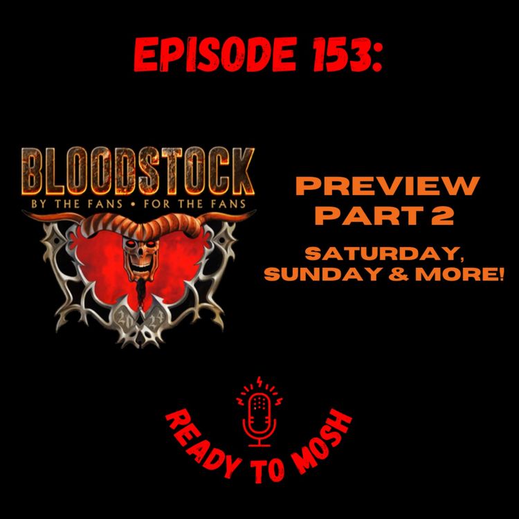 cover art for EP 153: Bloodstock Festival Preview Part 2