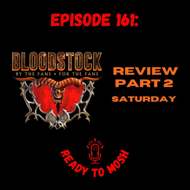 cover art for EP 161: Bloodstock Festival Review Part 2