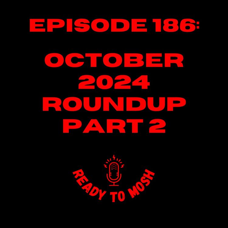 cover art for EP 186: October 2024 Roundup Part 2