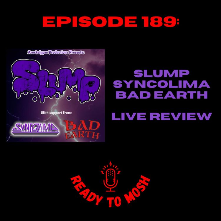 cover art for EP 189: Slump, Syncolima and Bad Eath Live Review