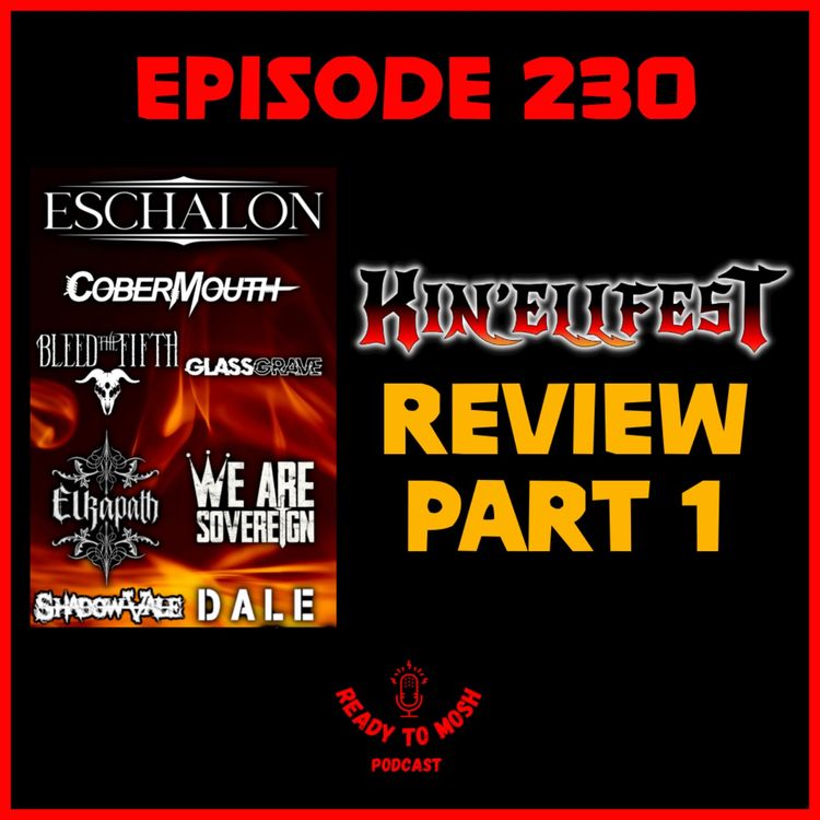 cover art for EP 230: Kin'ellfest Live Review Part 1