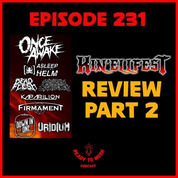 cover art for EP 231: Kin'ellfest Live Review Part 2 