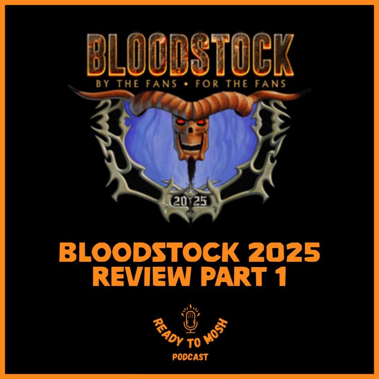 cover art for Bloodstock Festival 2025 Review Part 1