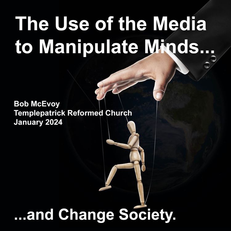 cover art for The Use of the Media to Manipulate Minds and Change Society