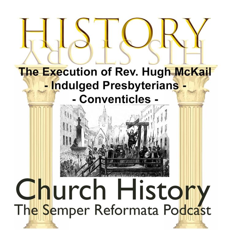 cover art for Rev. Hugh McKail, the Indulged Presbyterians and the Conventicles.
