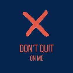cover art for Don't Quit on Me