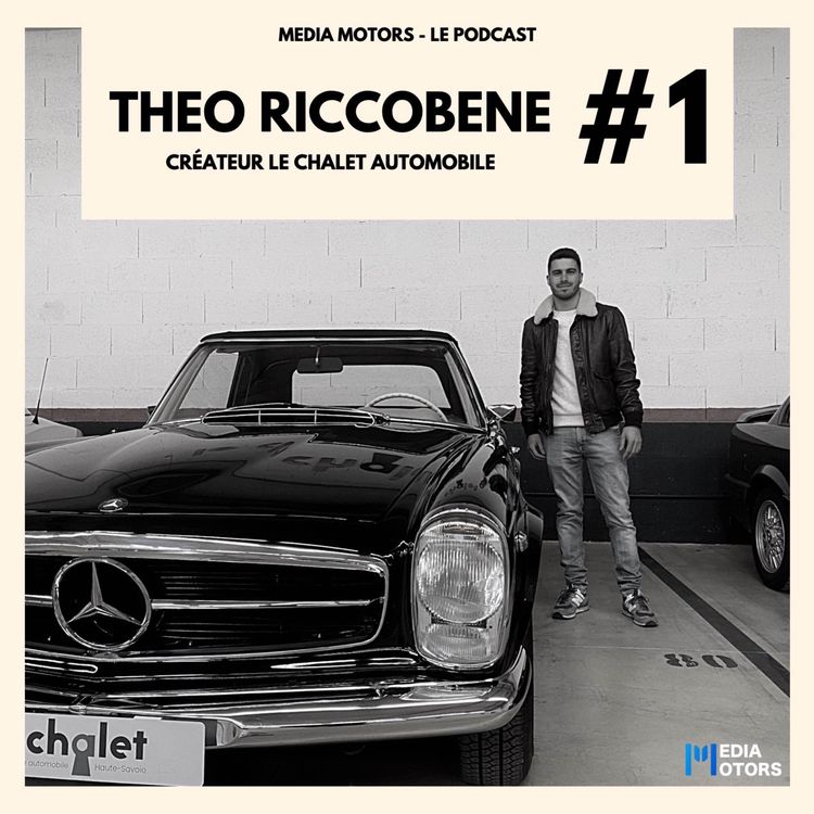 cover art for Épisode 1 - Théo Riccobene, créateur et gérant du Chalet Automobile