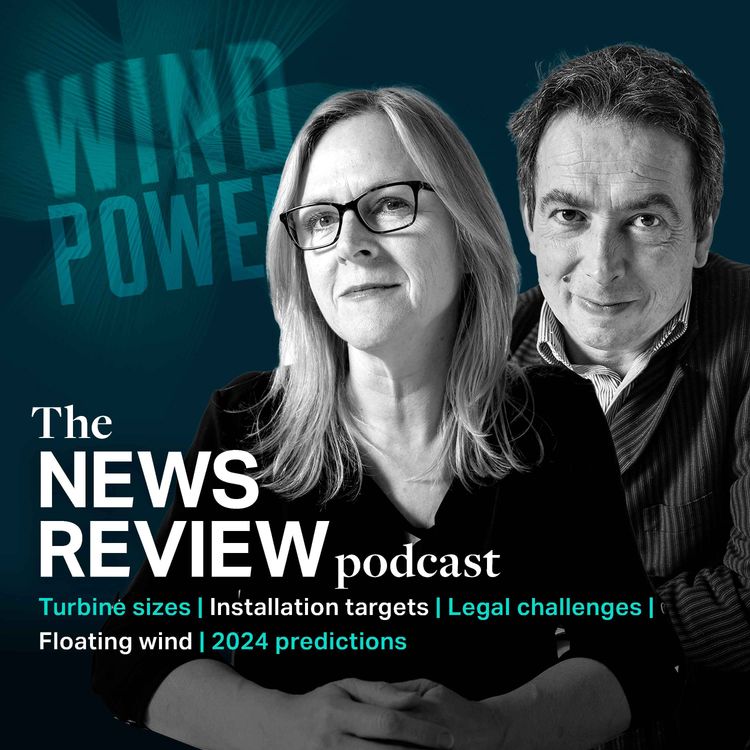 cover art for News review: Turbine sizes | Installation targets | Legal challenges | Floating wind | 2024 predictions