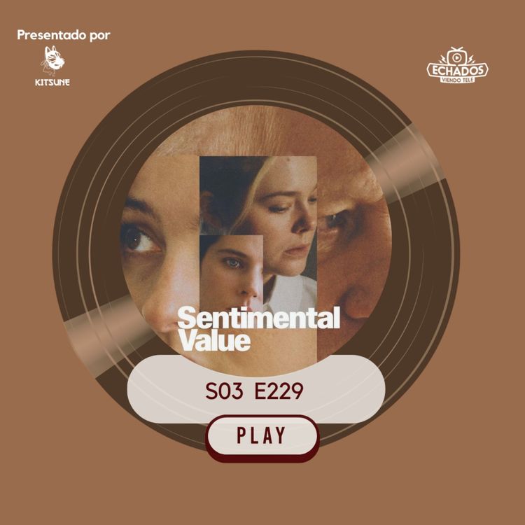 cover art for Sentimental Value y el arte de la catarsis familiar