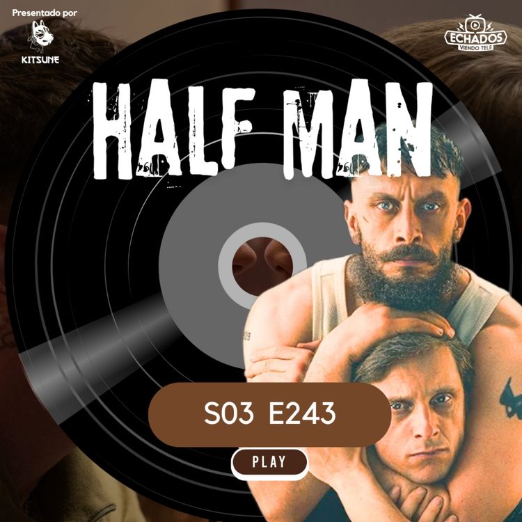 cover art for Half Man y la crudeza de la toxicidad humana
