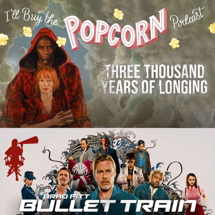 cover art for Ep.216 - Bullet Train & Three Thousand Years of Longing