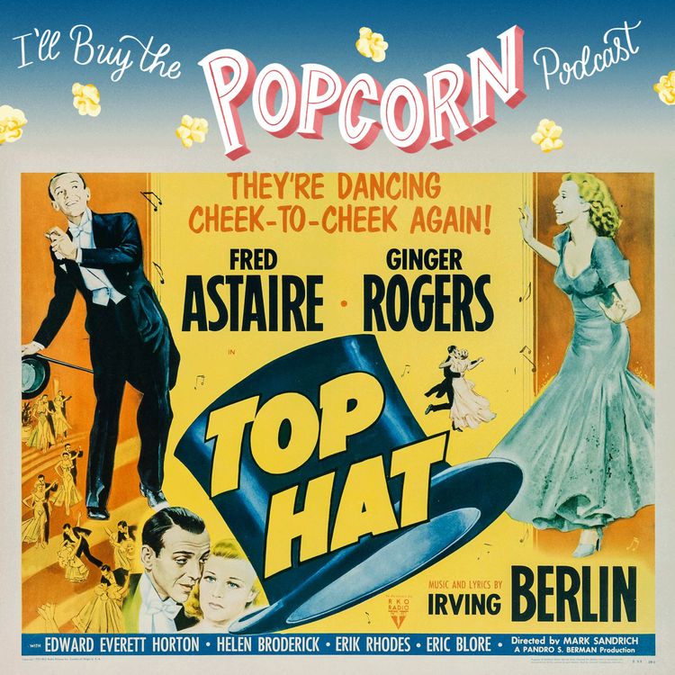 cover art for Ep. 243 - Top Hat (1935)