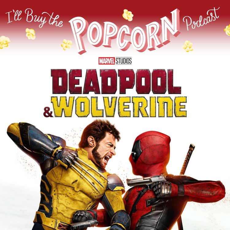 cover art for Ep. 319 - Deadpool and Wolverine