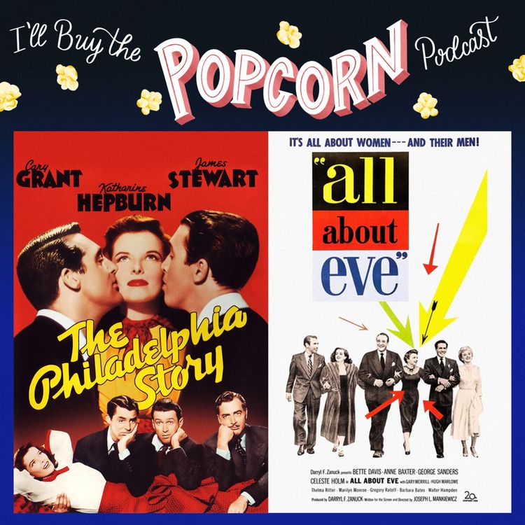cover art for Ep. 345 - The Philadelphia Story (1940) & All About Eve (1950)