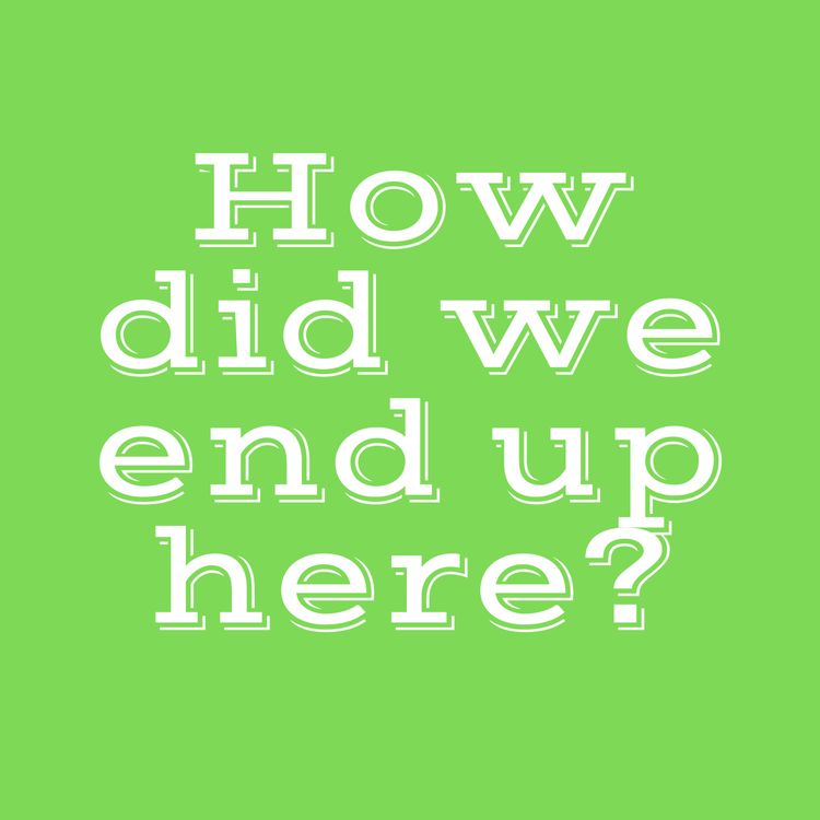 cover art for How Did We End Up Here? - Speaking English
