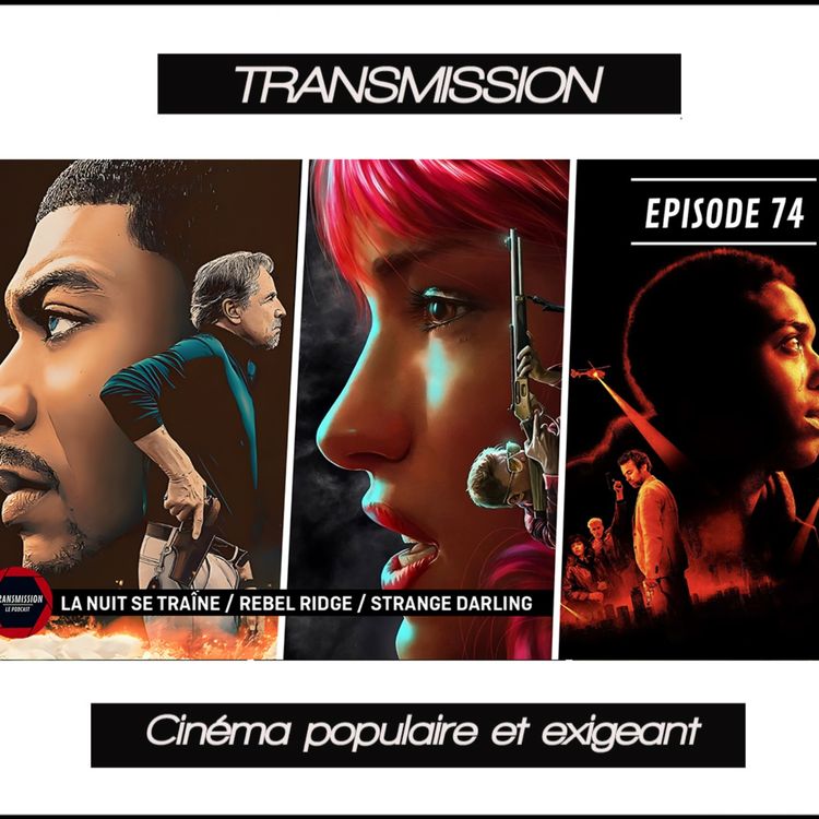 cover art for TRANSMISSION # 74 : La nuit se traîne, Rebel Ridge & Strange Darling