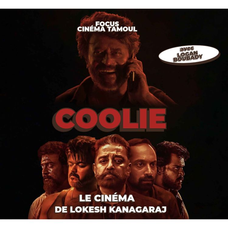cover art for COOLIE : LE CINEMA DE LOKESH KANAGARAJ avec Logan Boubady
