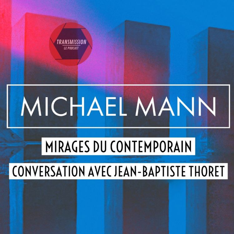 cover art for FOCUS: MICHAEL MANN avec Jean-Baptiste Thoret.