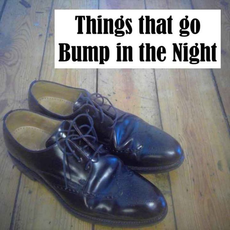 cover art for The Quiet Men of England Episode 6: Things that go Bump in the Night