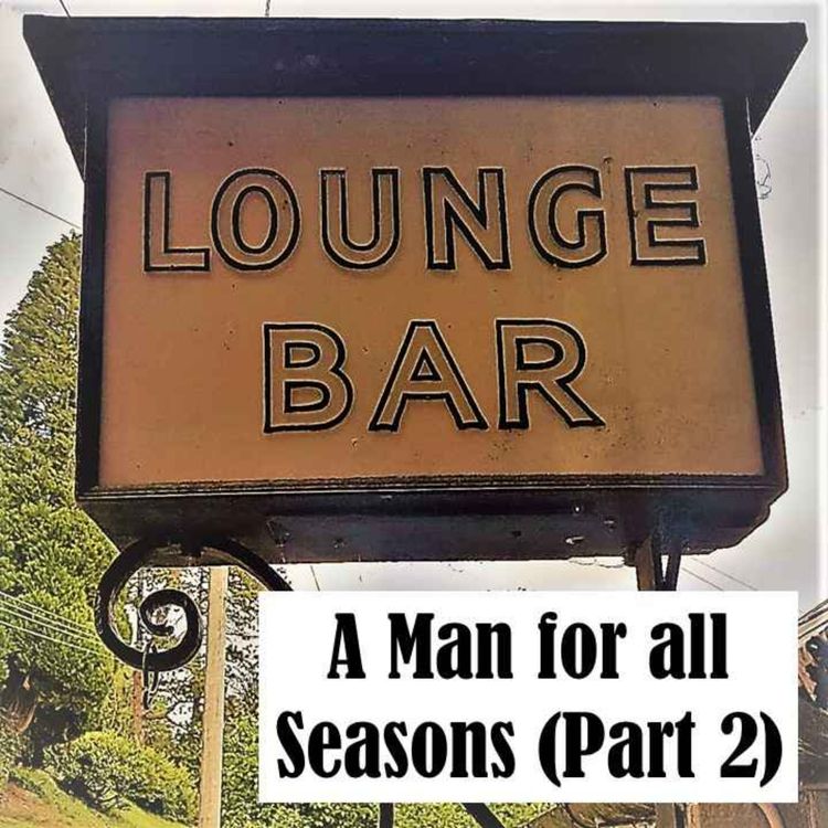 cover art for The Quiet Men of England Episode 3 (Part 2): A Man For All Seasons