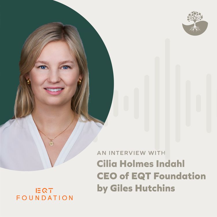 cover art for Cilia Holmes Indahl: CEO of EQT Foundation