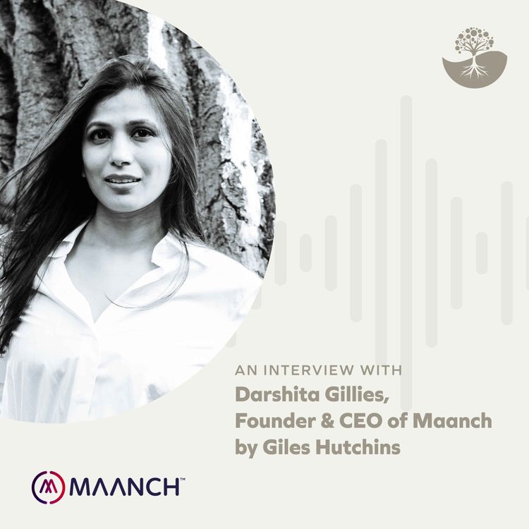 cover art for Darshita Gillies: Systems Innovator, Founder and CEO of Maanch