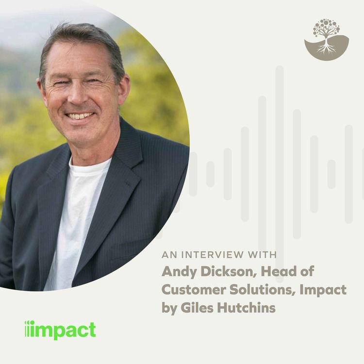 cover art for Andy Dickson: Head of Customer Solutions at Impact International