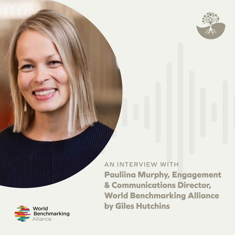 cover art for Pauliina Murphy: Engagement & Communications Director of World Benchmarking Alliance