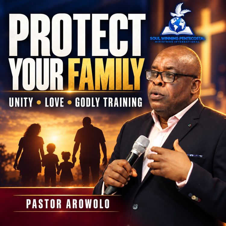 cover art for Pastor Arowolo Protect Your Family: The Power of Unity and Love