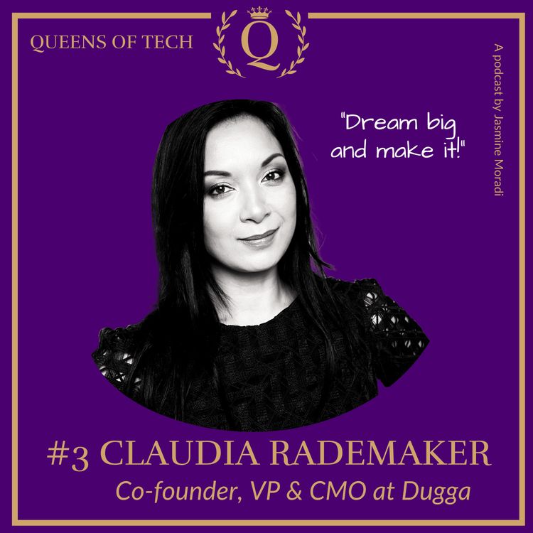 cover art for Tech Queen: Claudia Rademaker- Co-founder, VP & CMO at Dugga 