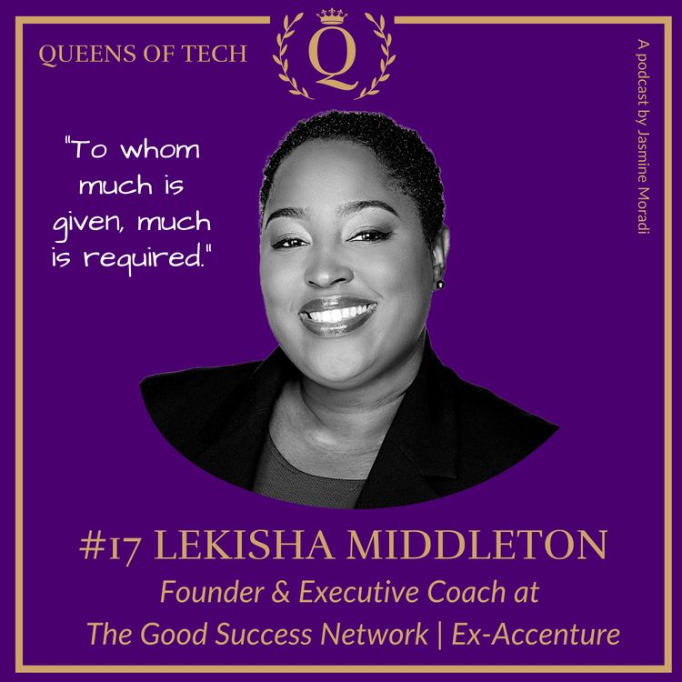 cover art for Tech Queen: Lekisha Middleton - Founder & Executive Coach at The Good Success Network | Ex-Accenture | Women in Tech 