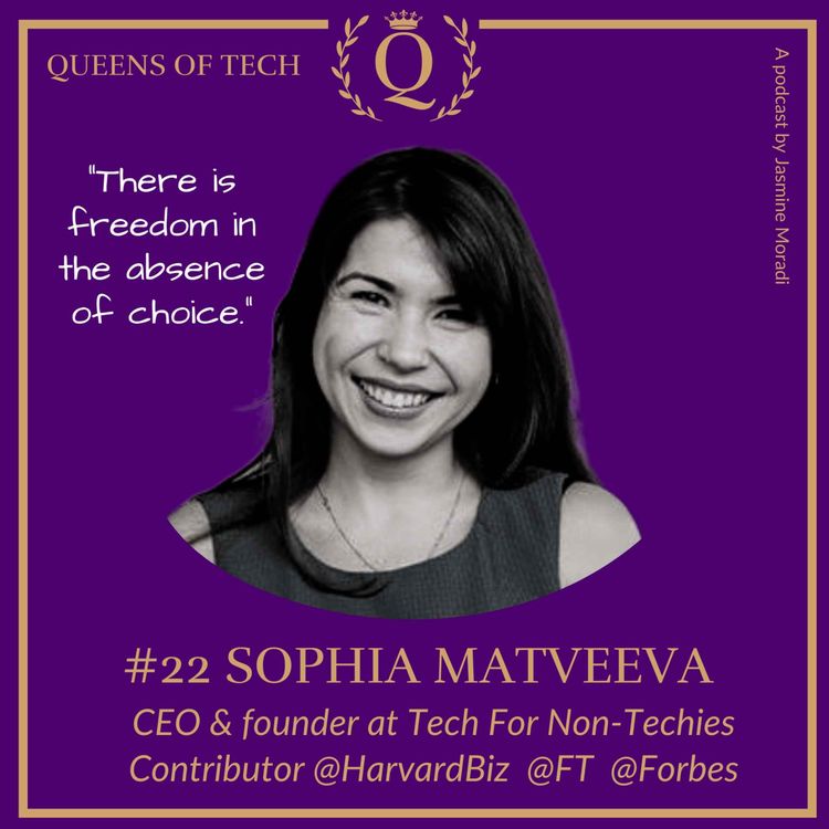 cover art for Tech Queen: Sophia Matveeva - CEO & founder at Tech For Non-Techies | Contributor @HarvardBiz  @FT  @Forbes