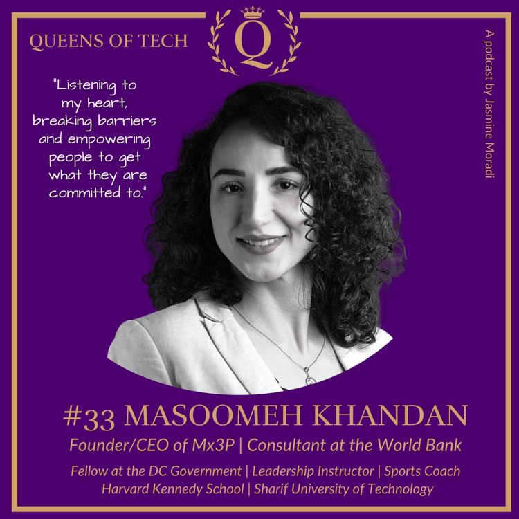 cover art for Tech Queen: Masoomeh Khandan - Founder/CEO of Mx3P | Consultant at the World Bank | Harvard Kennedy School | Sharif University of Technology