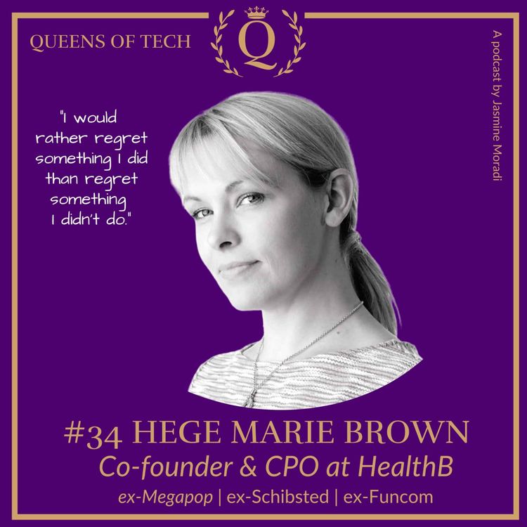 cover art for Tech Queen: Hege Marie Brown - Co-founder & CPO ​HealthB | ex-Megapop | ex-Schibsted | ex-Funcom