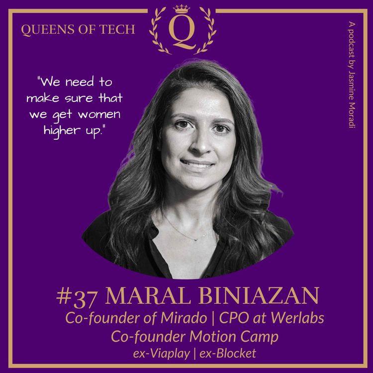 cover art for Tech Queen: Maral Biniazan - Co-founder of Mirado | CPO at Werlabs | Co-founder Motion Camp | ex-Viaplay | ex-Blocket