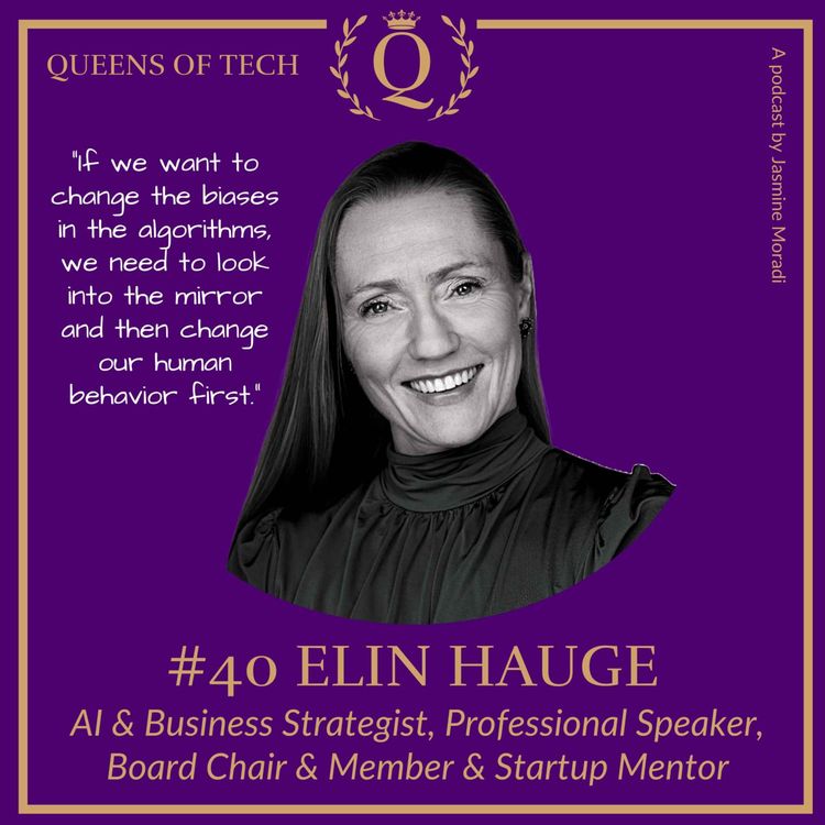 cover art for Tech Queen: Elin Hauge - AI & Business Strategist, Professional Speaker, Board Chair & Member & Startup Mentor