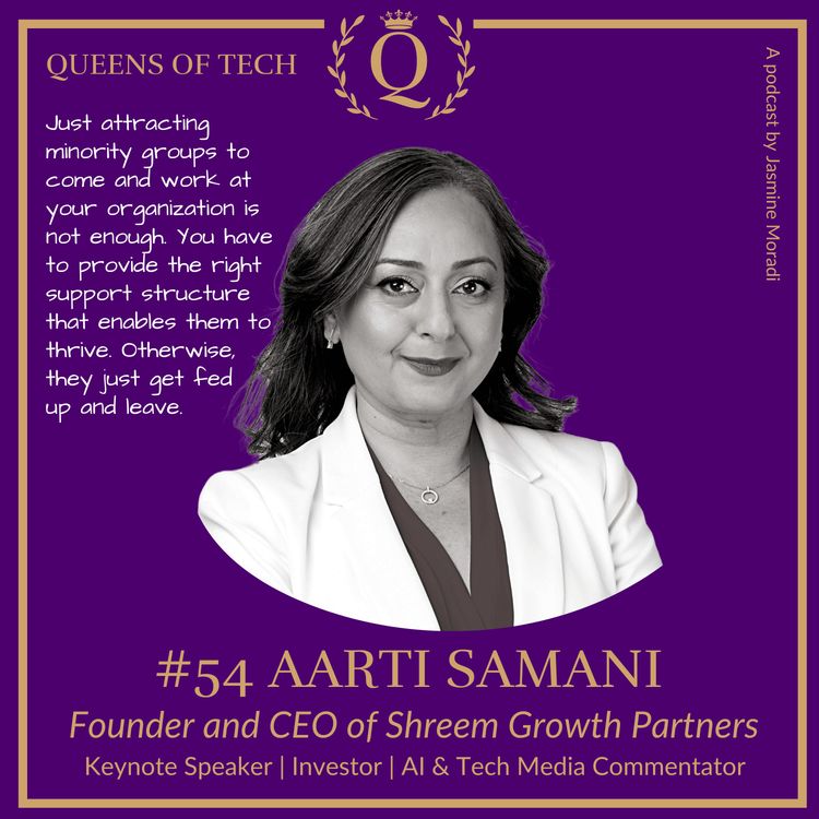 cover art for Tech Queen:  Aarti Samani - Founder and CEO of Shreem Growth Partners | Keynote Speaker | Investor | AI & Tech Media Commentator