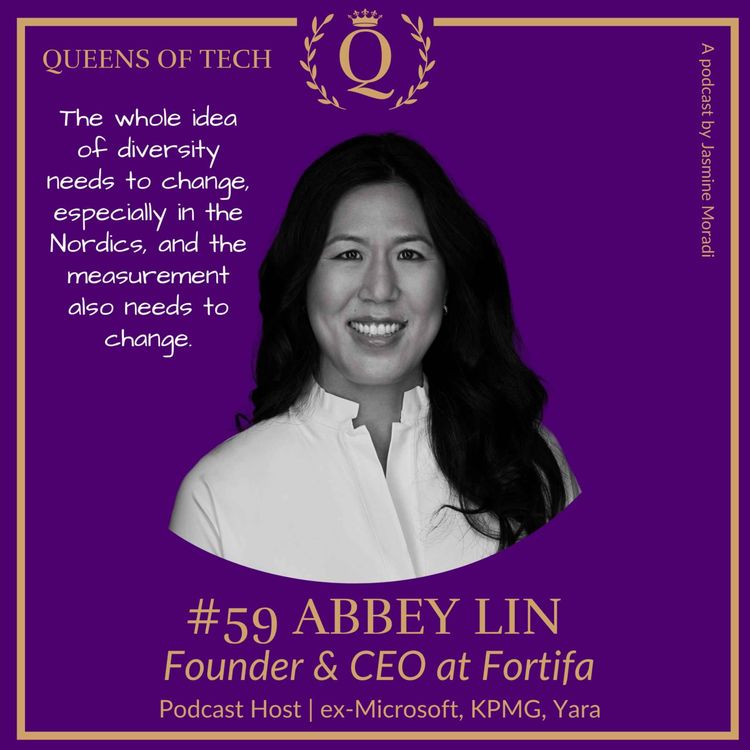 cover art for Tech Queen: Abbey Lin - Founder & CEO at Fortifa | Podcast Host | ex-Microsoft, KPMG, Yara