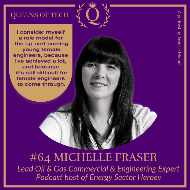 cover art for Tech Queen: Michelle Fraser - Lead Oil & Gas Commercial & Engineering Expert  | Podcast host of Energy Sector Heroes