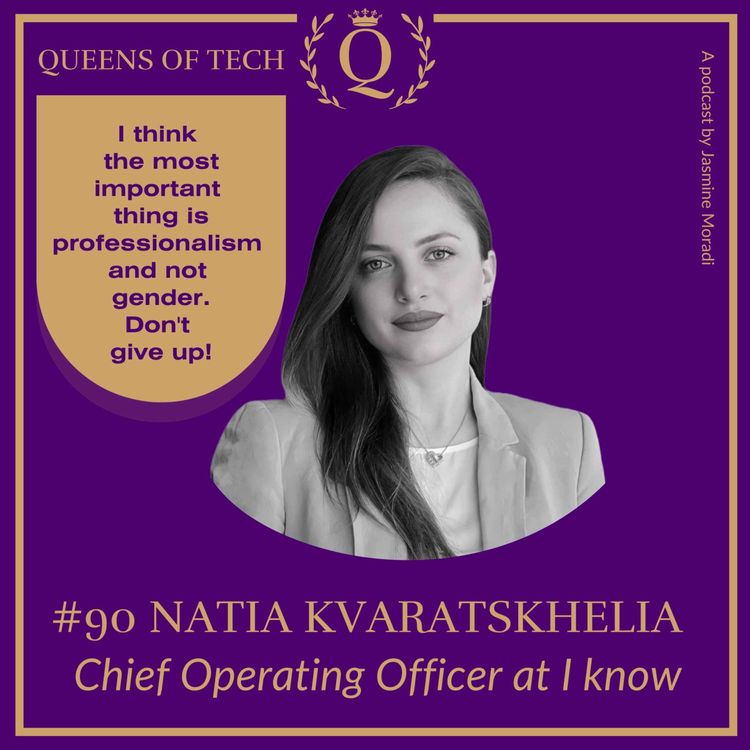 cover art for Tech Queen: Natia Kvaratskhelia – Chief Operating Officer at I know