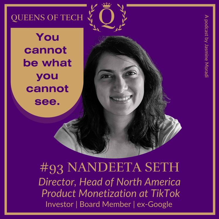 cover art for Tech Queen: Nandeeta Seth - Director, Head of North America Product Monetization at TikTok