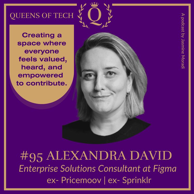cover art for Tech Queen: Alexandra David - Enterprise Solutions Consultant at Figma