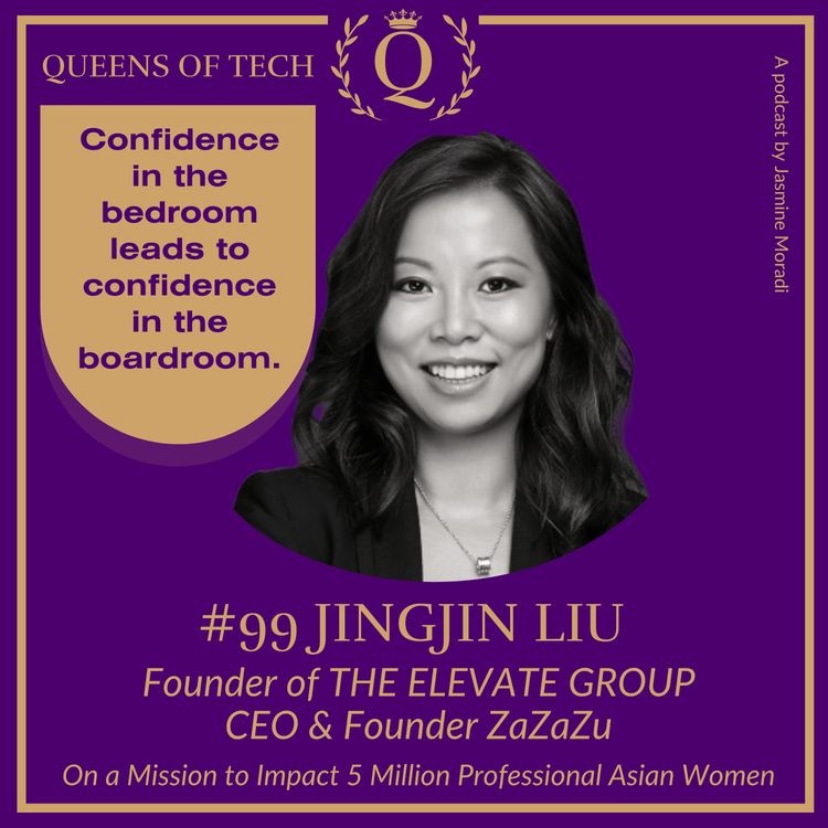 cover art for Tech Queen: Jingjin Liu – Founder of THE ELEVATE GROUP CEO & Founder ZaZaZu