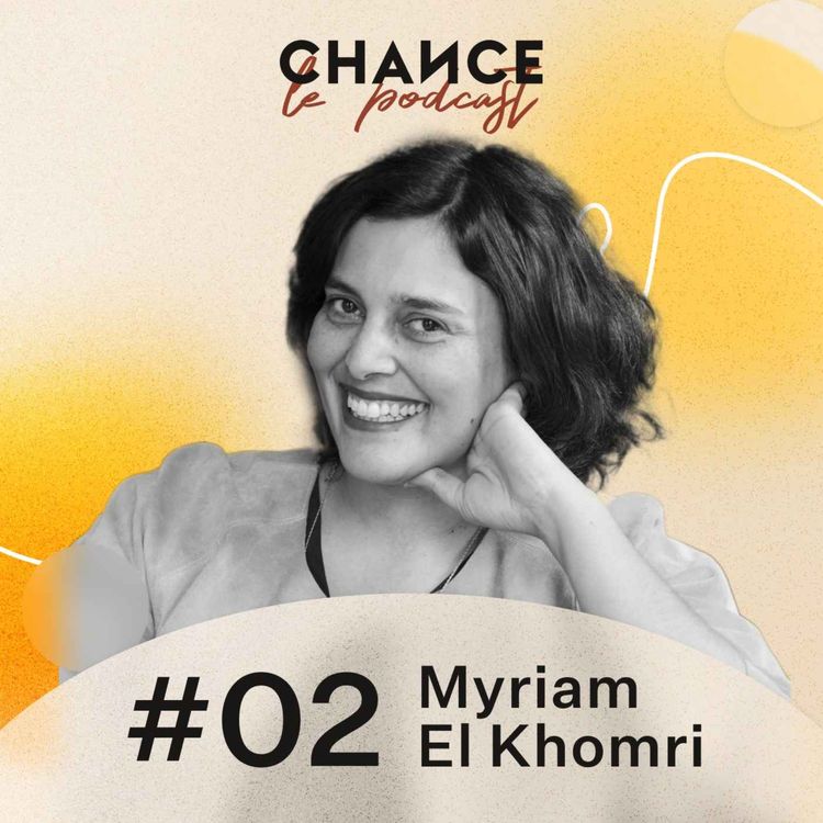 cover art for #02 Myriam El Khomri : "Être alignée avec ses valeurs"