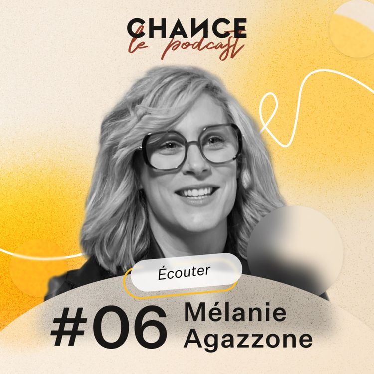 cover art for #06 Mélanie Agazzone "Changer de voie à 42 ans, c'est possible"